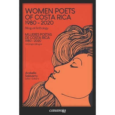 Mujeres poetas de Costa Rica 1980-2020 - by  Arabella Salaverry (Paperback)