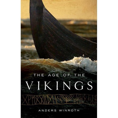 The Age of the Vikings - by  Anders Winroth (Paperback)