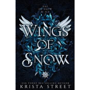 Wings of Snow - (Fae of Snow & Ice) by  Krista Street (Paperback)
