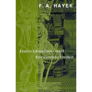Individualism and Economic Order - by  F A Hayek (Paperback) - 1 of 1