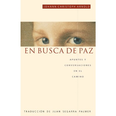 En Busca de Paz - by  Johann Christoph Arnold (Paperback)