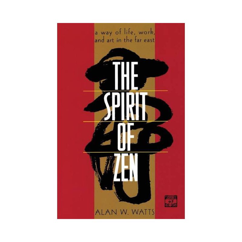 The Spirit of Zen - (Wisdom of the East) 3rd Edition by  Alan Watts (Paperback), 1 of 2