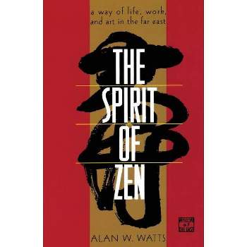The Spirit of Zen - (Wisdom of the East) 3rd Edition by  Alan Watts (Paperback)