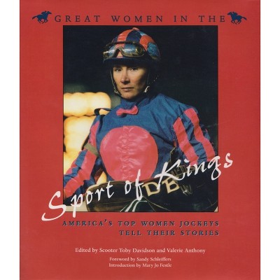 Great Women in the Sport of Kings - (Sports and Entertainment) by  Scooter Davidson & Valerie Anthony (Hardcover)