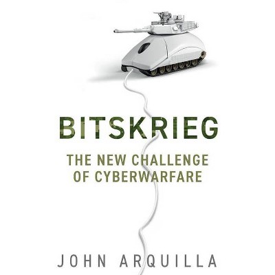 Bitskrieg - by  John Arquilla (Paperback)