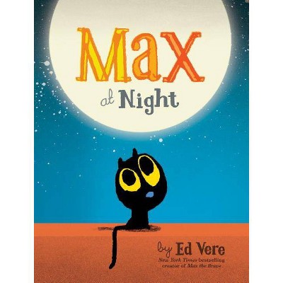 Max at Night - by  Ed Vere (Hardcover)