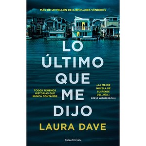 Lo Último Que Me Dijo /The Last Thing He Told Me - by  Laura Dave (Paperback) - 1 of 1