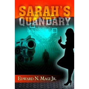 Sarah's Quandary - by  Edward N Magi (Paperback) - 1 of 1