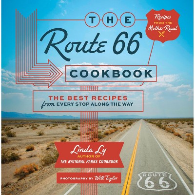 The Route 66 Cookbook - by  Linda Ly (Hardcover)