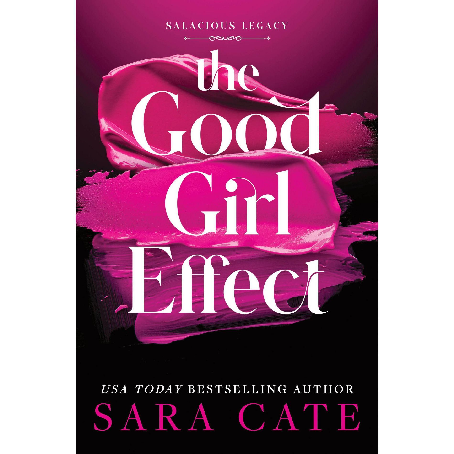 The Good Girl Effect (Deluxe Edition) - by Sara Cate (Paperback)