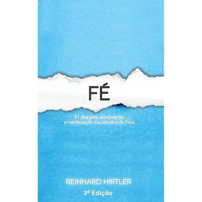 Fé - by  Reinhard Hirtler (Paperback)