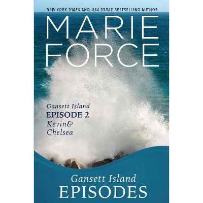 Gansett Island Episode 2 - by  Marie Force (Paperback)