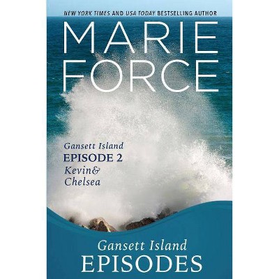 Gansett Island Episode 2 - by  Marie Force (Paperback)