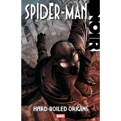 Spider-Man Noir: Hard-Boiled Origins - by  David Hine & Marvel Various (Paperback)