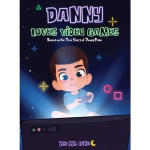 Danny Loves Video Games - by  Luna (Hardcover) - 1 of 1