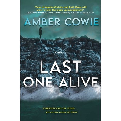 Last One Alive - by  Amber Cowie (Paperback)