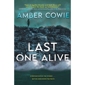 Last One Alive - by  Amber Cowie (Paperback) - 1 of 1
