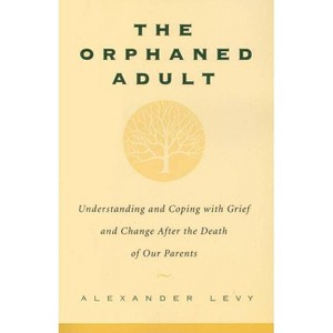 The Orphaned Adult - by  Alexander Levy (Paperback) - 1 of 1