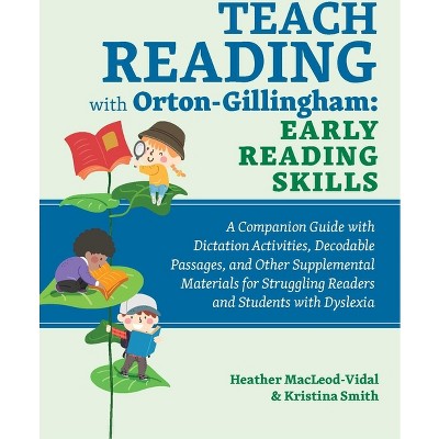 Teach Reading with Orton-Gillingham: Early Reading Skills - by  Kristina Smith & Heather Macleod-Vidal (Paperback)