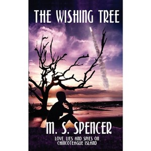 The Wishing Tree - by  M S Spencer (Paperback) - 1 of 1