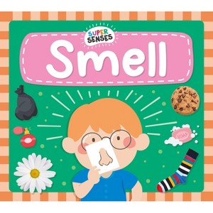 Smell - by  Rebecca Phillips-Bartlett (Paperback) - 1 of 1