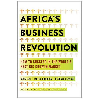 Africa's Business Revolution - by  Acha Leke & Musta Chironga & George Desvaux (Hardcover)