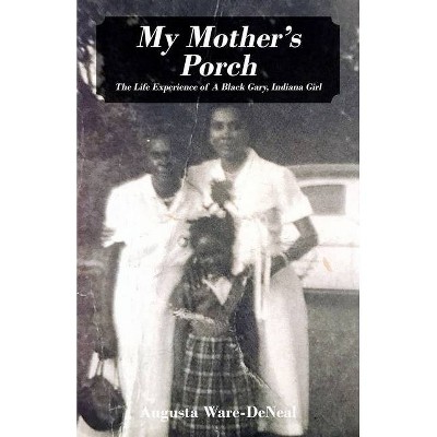 My Mother's Porch - by  Augusta Ware-Deneal (Paperback)