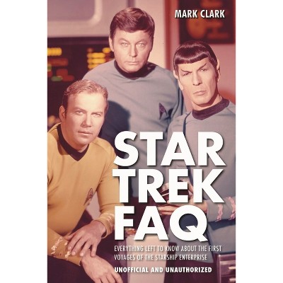 Star Trek FAQ (Unofficial and Unauthorized) - by  Mark Clark (Paperback)