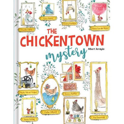 The Chickentown Mystery - by  Albert Arrayás (Hardcover)