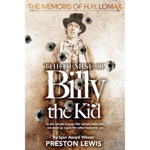 The Demise of Billy the Kid - by  Preston Lewis (Paperback) - 1 of 1