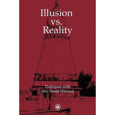 Illusion vs. Reality - by  Ranjit Maharaj (Paperback)