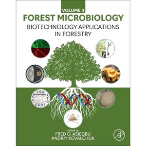 Biotechnology Applications in Forestry - (Forest Microbiology) by  Fred O Asiegbu & Andriy Kovalchuk (Paperback) - 1 of 1