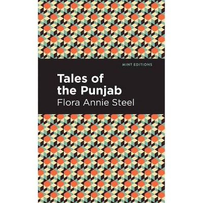 Tales of the Punjab - (Mint Editions) by  Flora Annie Steel (Paperback)