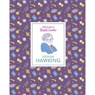 Stephen Hawking - (Little Guides to Great Lives) by  Isabel Thomas (Hardcover)