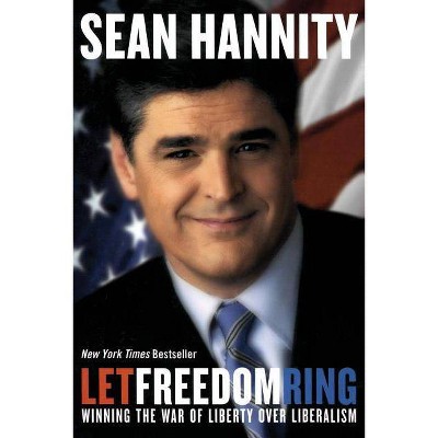 Let Freedom Ring - by  Sean Hannity (Paperback)