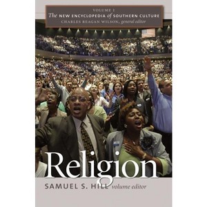 Religion - (New Encyclopedia of Southern Culture) by  Samuel S Hill & Charles Reagan Wilson (Paperback) - 1 of 1