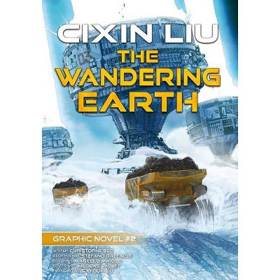 The Wandering Earth - by  Cixin Liu & Christophe Bec (Paperback)