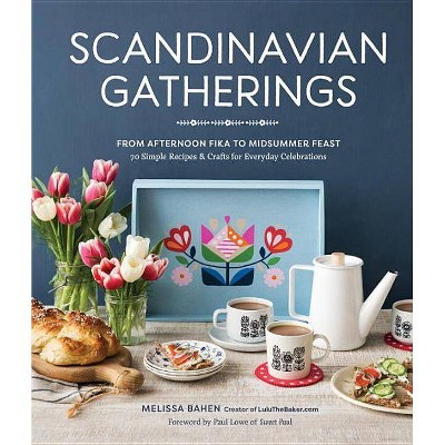  Scandinavian Gatherings - by  Melissa Bahen (Hardcover) 