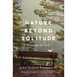 Nature Beyond Solitude - by  John Seibert Farnsworth (Paperback) - 1 of 1
