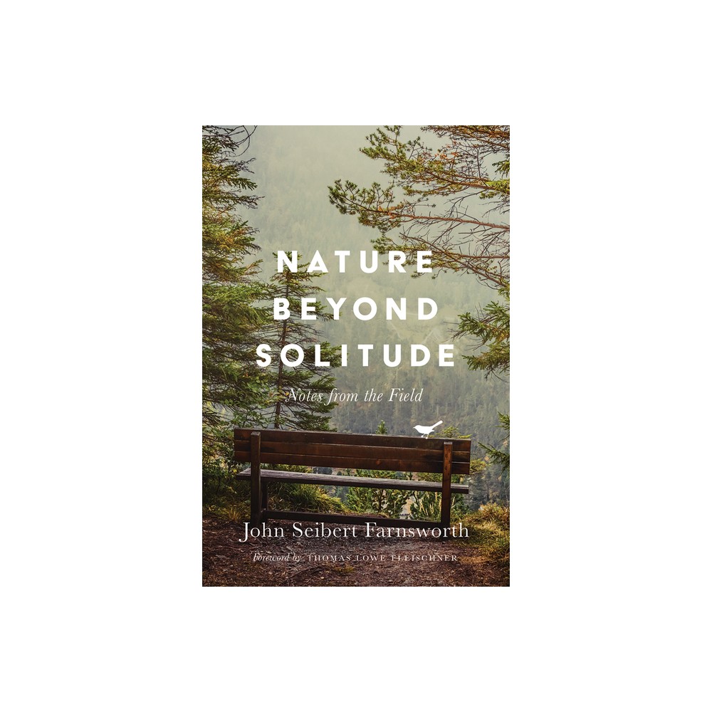 Nature Beyond Solitude - by John Seibert Farnsworth (Paperback)