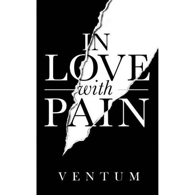 In Love With Pain - by  Ventum (Paperback)