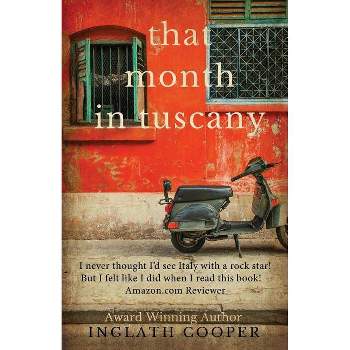 That Month in Tuscany - by  Inglath Cooper (Paperback)
