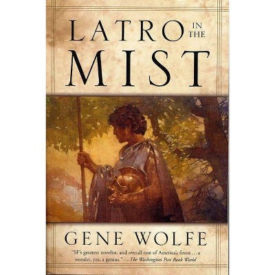 Latro in the Mist - by  Gene Wolfe (Paperback)