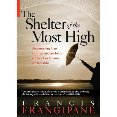 Shelter of the Most High - by  Francis Frangipane (Paperback)