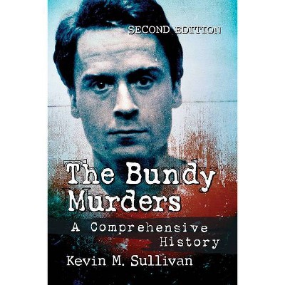 Bundy Murders - 2nd Edition by  Kevin M Sullivan (Paperback)