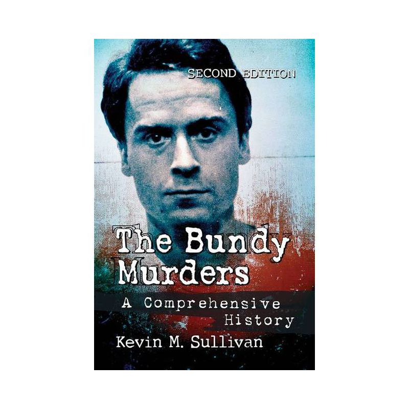 Bundy Murders - 2nd Edition by  Kevin M Sullivan (Paperback), 1 of 2