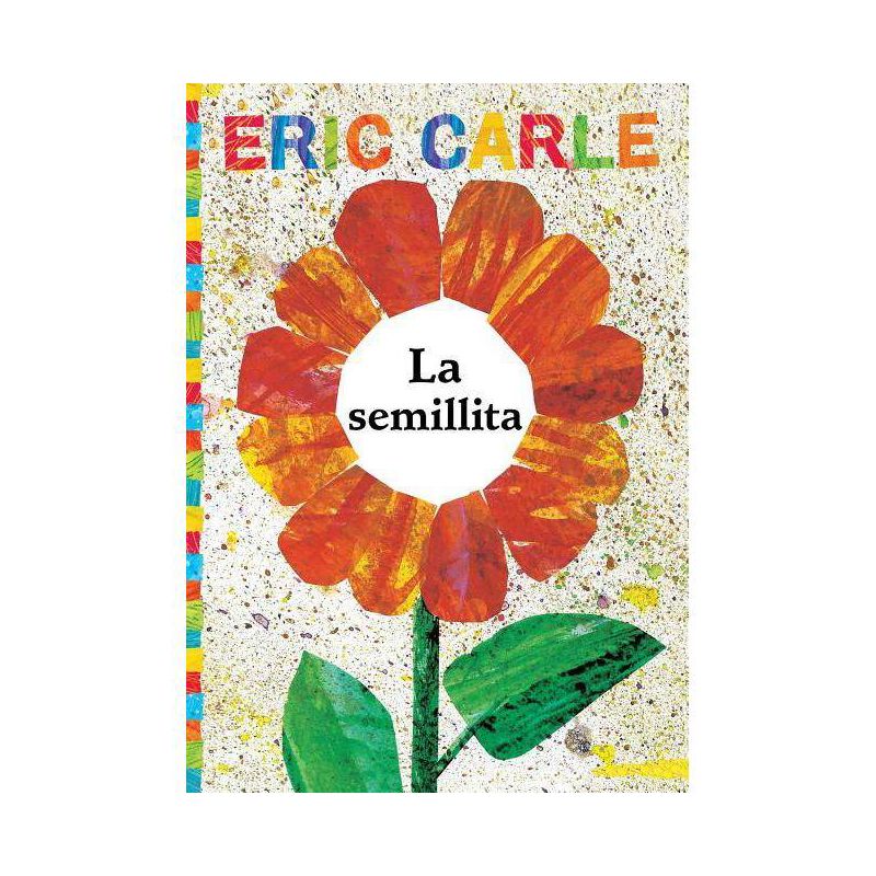 La Semillita (the Tiny Seed) - (World of Eric Carle) by  Eric Carle (Paperback), 1 of 2