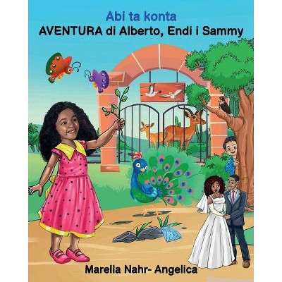 Abi ta konta AVENTURA di Alberto, Endi i Sammy - by  Marella Nahr- Angelica (Paperback)