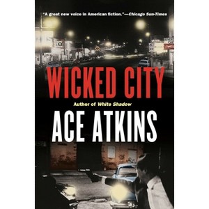 Wicked City - by  Ace Atkins (Paperback) - 1 of 1