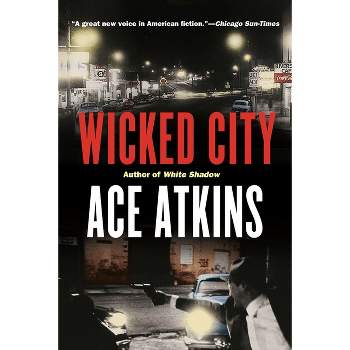 Wicked City - by  Ace Atkins (Paperback)